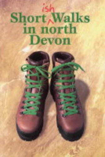 Stock image for Shortish Walks in North Devon for sale by WorldofBooks