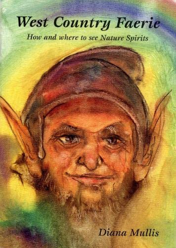 Stock image for West Country Faerie: How and Where to See Nature Spirits for sale by WorldofBooks