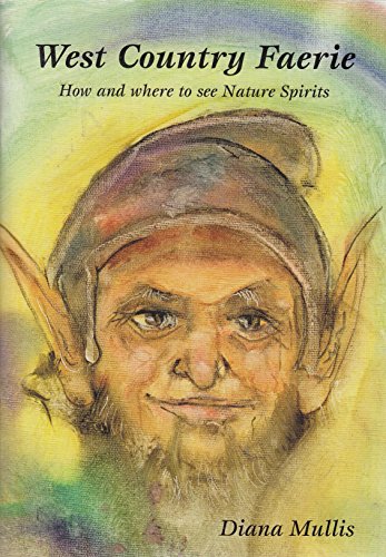 Stock image for West Country Faerie: How and Where to See Nature Spirits for sale by WorldofBooks