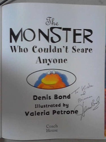 The Monster Who Couldn't Scare Anyone (9781899392315) by Denis Bond
