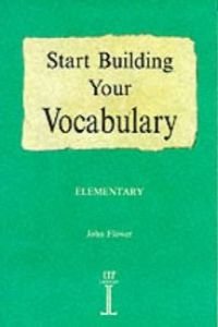 Stock image for Start Building Your Vocabulary; Elementary (Build Your Vocabulary) for sale by AwesomeBooks