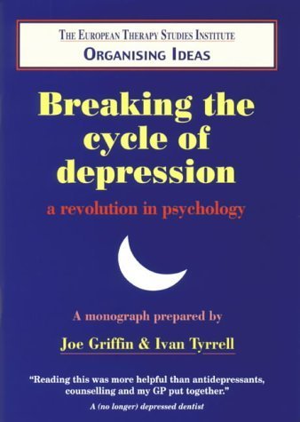 Stock image for Breaking the Cycle of Depression: a Revolution in Psychology: A Revolution in Psychology: No.3 (Organising Ideas Monograph S.) for sale by WorldofBooks