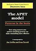 Beispielbild fr The APET Model: Patterns in the Brain: No. 4 (Organising Ideas Monograph S.) zum Verkauf von WorldofBooks