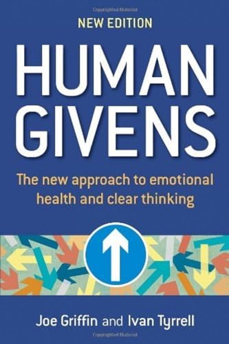 9781899398317: Human Givens: The New Approach to Emotional Health and Clear Thinking