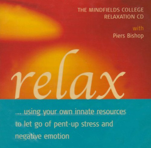 Beispielbild fr Relax.Using Your Own Innate Resources to Let Go of Pent-up Stress and Negative Emotion zum Verkauf von WorldofBooks