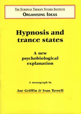 Stock image for Hypnosis and Trance States: A New Psychobiological Explanation: No. 1 (Organising Idea) for sale by WorldofBooks