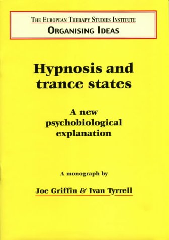 Stock image for Hypnosis and Trance States: a New Psychobiological Explanation (Organizing Ideas: Monographs) for sale by Ystwyth Books