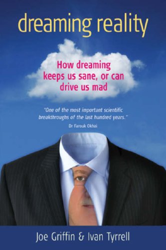 Stock image for Dreaming Reality : How Dreaming Keeps Us Sane or Can Drive Us Mad for sale by Better World Books Ltd