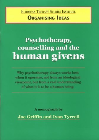 Stock image for Psychotherapy and the Human Givens (Organizing Ideas: Monographs) for sale by HPB-Diamond