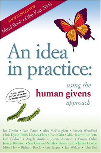 Stock image for An Idea in Practice: Using the Human Givens Approach for sale by GF Books, Inc.
