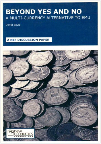 Beyond Yes & No: A Multi-currency Alternative to EMU (9781899407675) by David Boyle