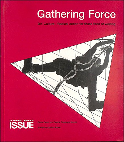 Stock image for Gathering Force: DIY Culture - Radical Action for Those Tired of Waiting for sale by AwesomeBooks