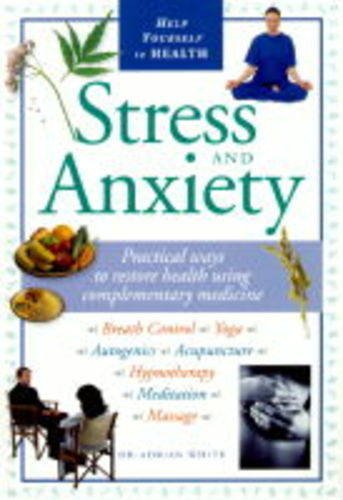 Beispielbild fr Stress and Anxiety (Help Yourself to Health) zum Verkauf von WorldofBooks