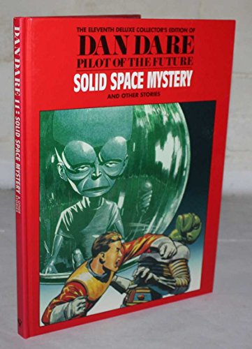 9781899441204: Dan Dare: The Solid Space Mystery & Other Stories (Dan Dare: Pilot of the Future) (Dan Dare Deluxe Collector's Editions) (v. 11)