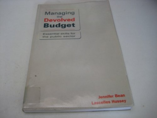 Beispielbild fr Managing the Devolved Budget: Essential Skills for the Public Sector zum Verkauf von WorldofBooks
