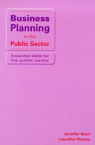 Beispielbild fr Business Planning in the Public Sector: Essential Skills for the Public Sector zum Verkauf von WorldofBooks