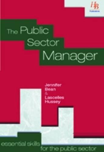 Stock image for The Public Sector Manager: Essential Stalls for the Public Sector (Essential Skills for the Public Sector S.) for sale by Goldstone Books