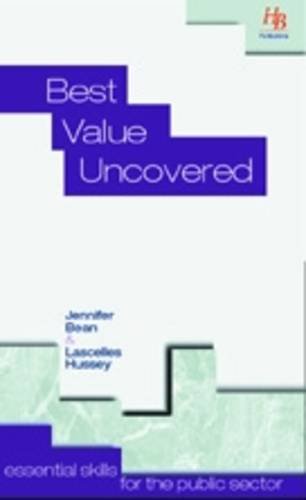 Beispielbild fr Best Value Uncovered (Essential Skills for the Public Sector S.) zum Verkauf von WorldofBooks