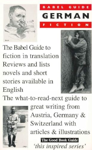 Stock image for Babel Guide to German Fiction in English Translation: Austria, Germany, Switzerland (Babel Guides) for sale by WorldofBooks