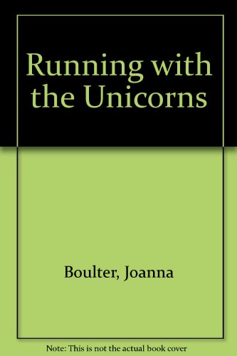 Stock image for RUNNING WITH THE UNICORNS. for sale by Burwood Books