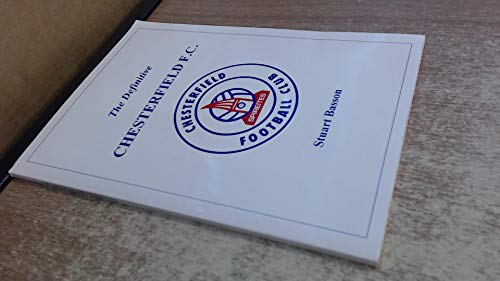 Beispielbild fr Definitive Chesterfield FC (Definitives) zum Verkauf von AwesomeBooks