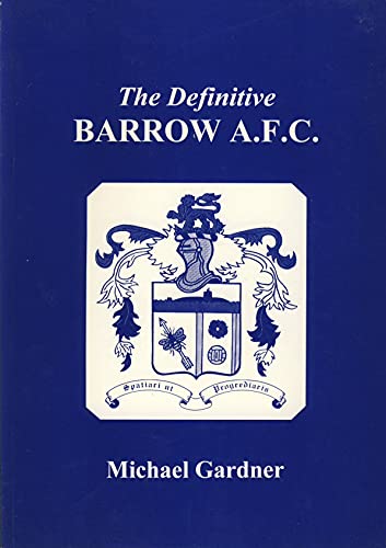 Beispielbild fr The Definitive Barrow A.F.C. zum Verkauf von WorldofBooks