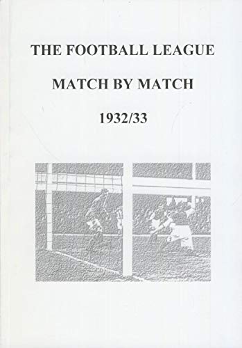 Stock image for Football League Match by Match 1932/33 for sale by Lion Books PBFA