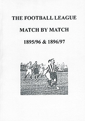 Stock image for Football League Match by Match 1895/96 & 1896/97 for sale by Lion Books PBFA