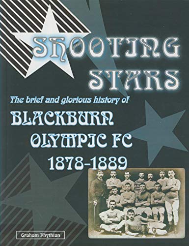 Beispielbild fr Shooting Stars: The Brief and Glorious History of Blackburn Olympic 1878-1889 zum Verkauf von WorldofBooks
