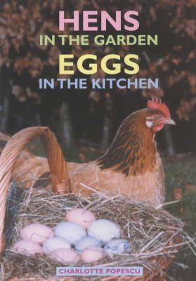 9781899470235: Hens in the Garden, Eggs in the Kitchen