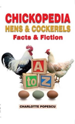 Stock image for Chickopedia: Hens and Cockerels - Facts and Fiction from A to Z for sale by WorldofBooks