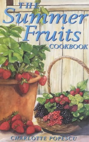 Stock image for The Summer Fruits Cookbook for sale by AwesomeBooks