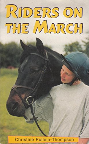 Riders on the March (9781899470600) by Christine Pullein-Thompson