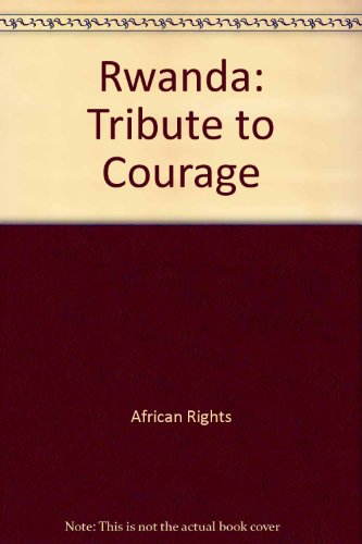 Rwanda: Tribute to Courage (9781899477425) by African Rights