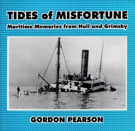 Stock image for Tides of Misfortune: Maritime Memories from Hull and Grimsby for sale by Bemrose Books