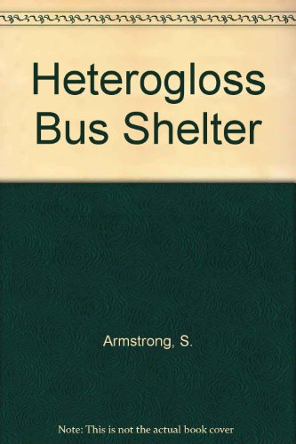 Heterogloss Bus Shelter (9781899503346) by Armstrong, S.