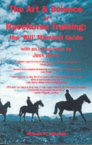 The Art and Science of Racehorse Training: The 'Bill' Marshall Guide (9781899506408) by [???]