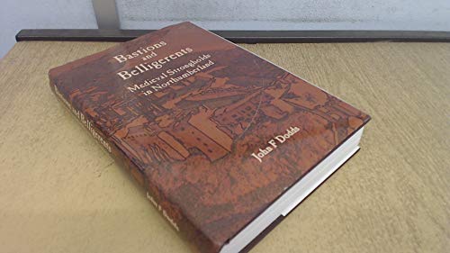 Beispielbild fr Bastions and Belligerents: Medieval Strongholds in Northumberland zum Verkauf von WorldofBooks