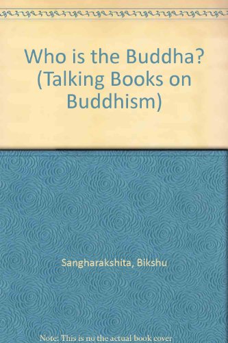 Who Is the Budhha (9781899507047) by Sangharakshita