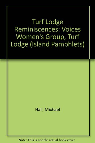 Turf Lodge Reminiscences: Voices Women's Group, Turf Lodge (Island Pamphlets) (9781899510344) by Unknown Author