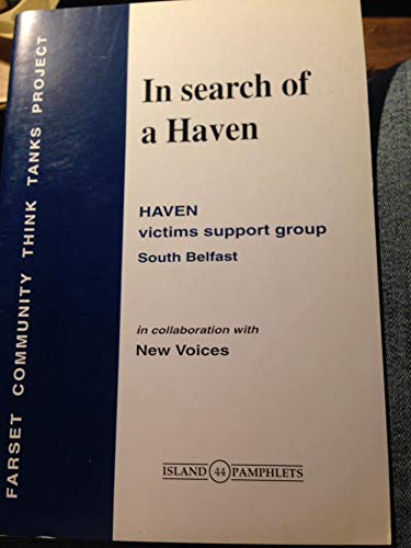 In Search of a Haven: HAVEN Victims Support Group, South Belfast (Island Pamphlets) (9781899510351) by Michael Hall