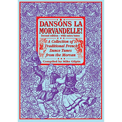 Stock image for Dansons La Morvandelle: A Collection of Traditional French Dance Tunes from the Morvan; With Extra Tunes (French Edition) for sale by HPB-Emerald