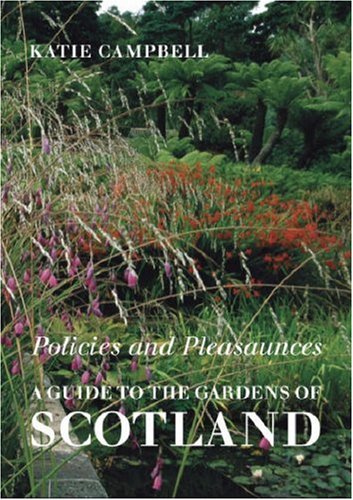 Beispielbild fr Policies and Pleasaunces: a Guide to the Gardens of Scotland zum Verkauf von WorldofBooks