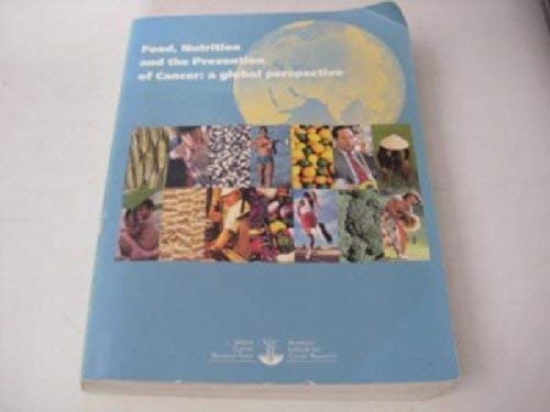 Beispielbild fr Food, Nutrition, and the Prevention of Cancer: A Global Perspective zum Verkauf von Better World Books