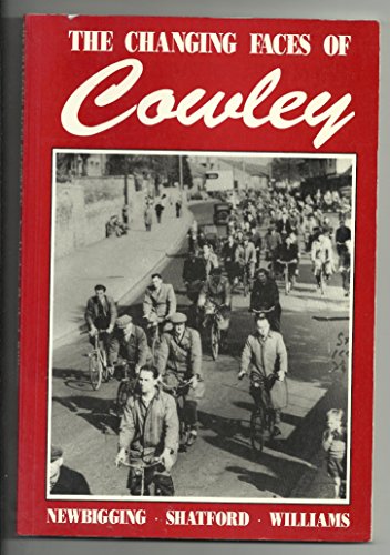 Stock image for The Changing Faces of Cowley: Bk. 1 for sale by WorldofBooks