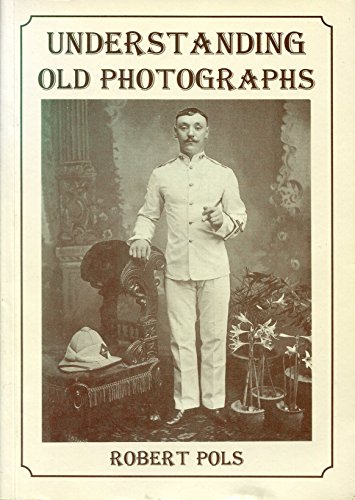 Stock image for Understanding Old Photographs for sale by WorldofBooks