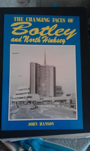 Stock image for The Changing Faces of Botley and North Hinksey for sale by WorldofBooks