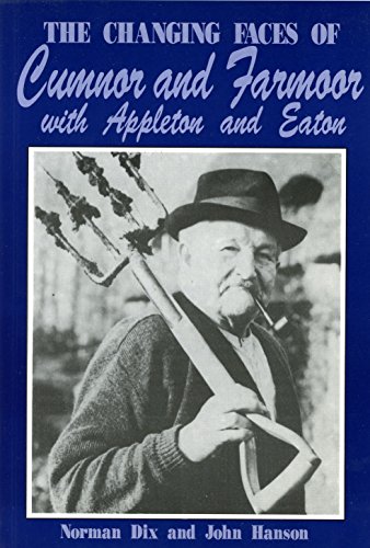 Stock image for The Changing Faces of Cumnor and Farmoor with Appleton and Eaton (Changing faces series) for sale by AwesomeBooks