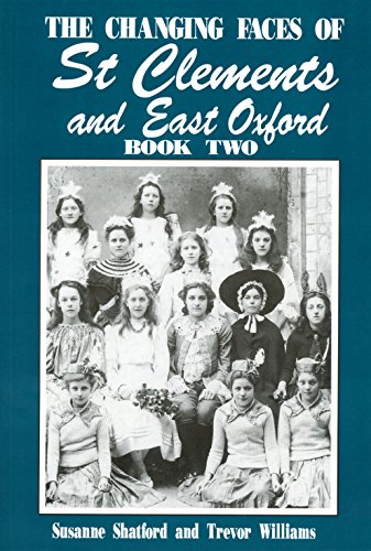 The Changing Faces of St Clements and East Oxford (Bk. 2) (9781899536191) by Susanne Shatford