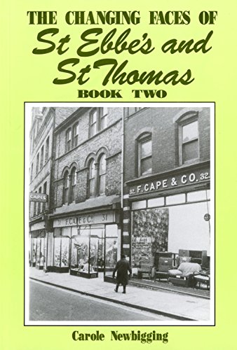 The Changing Faces of St Ebbes and St Thomas (9781899536221) by Newbigging, Carole